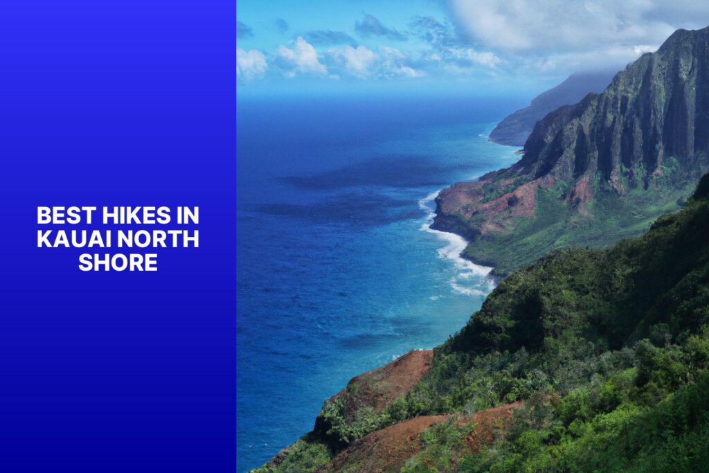 Best Hikes in Kauai North Shore