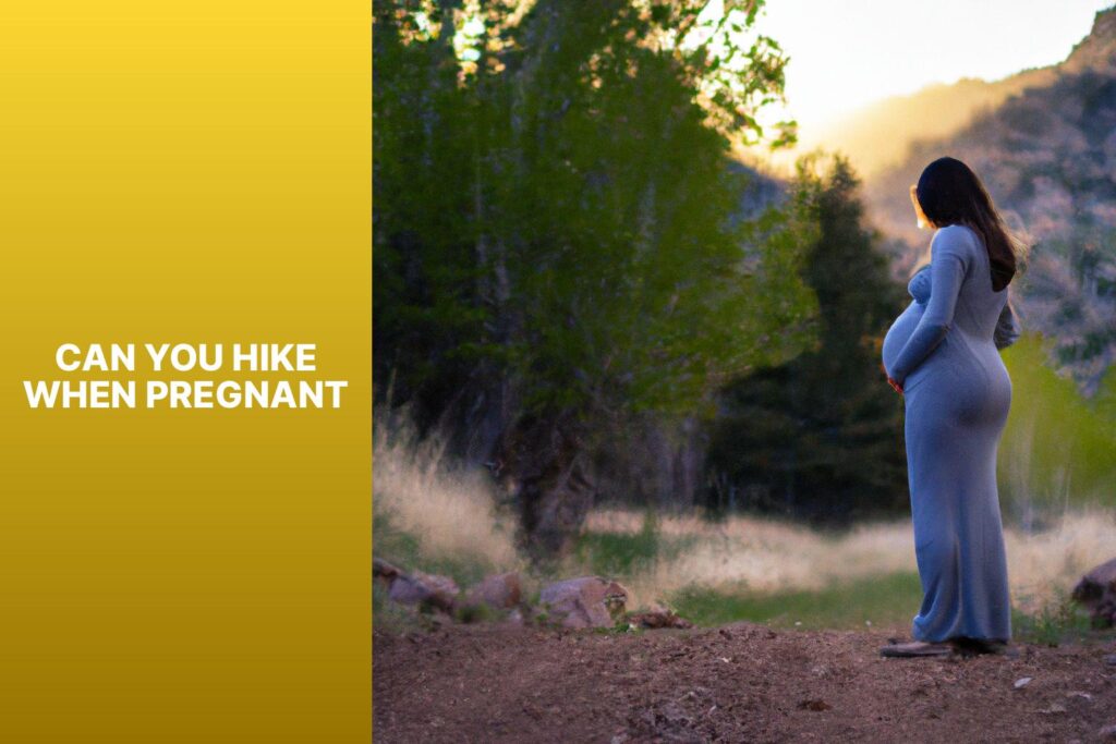 can you hike when pregnant2lce