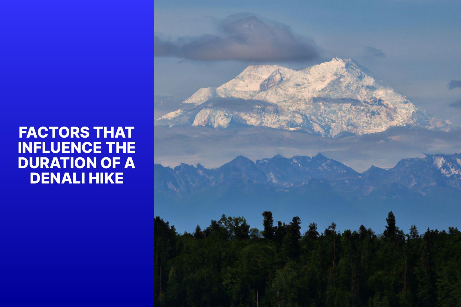Factors that Influence the Duration of a Denali Hike - How Long Does It Take to Hike Denali 