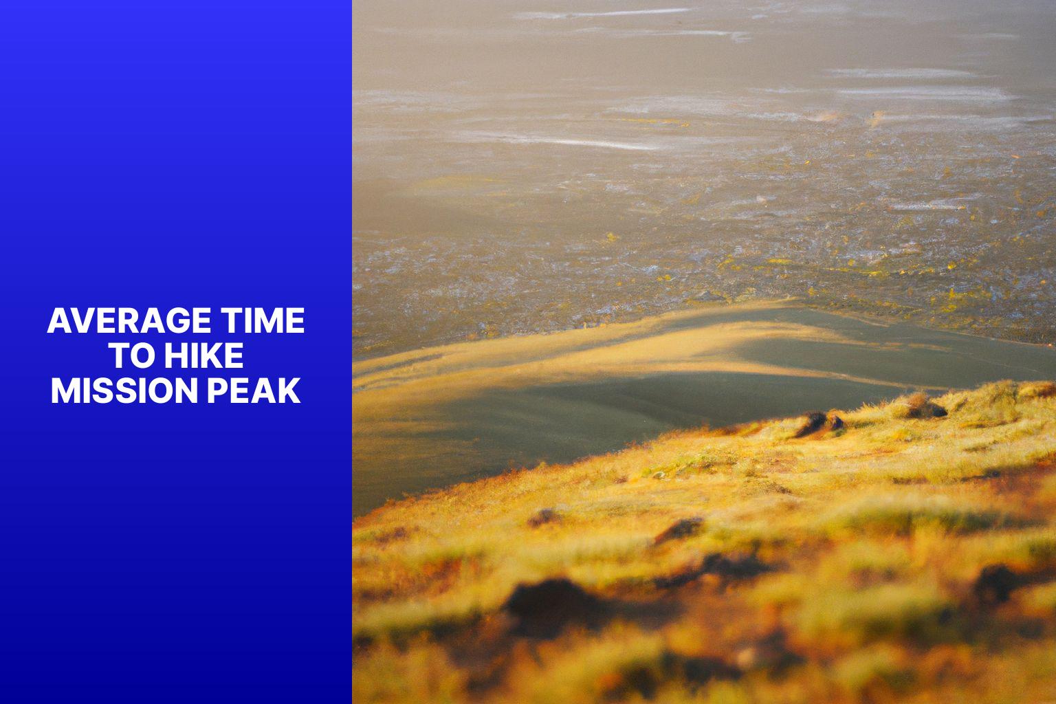 Average Time to Hike Mission Peak - How Long Does It Take to Hike Mission Peak 