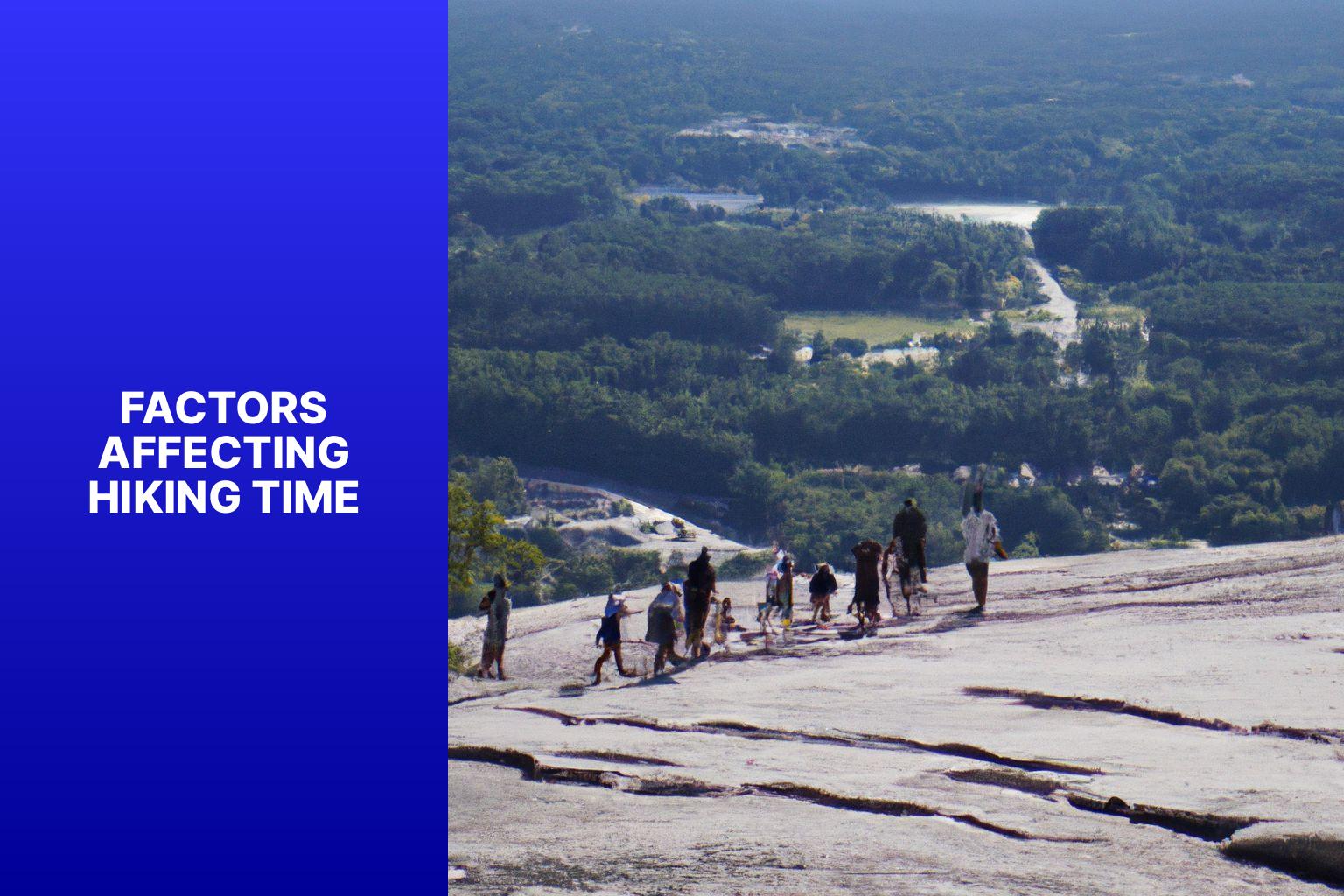 Factors Affecting Hiking Time - How Long Does It Take to Hike Stone Mountain 