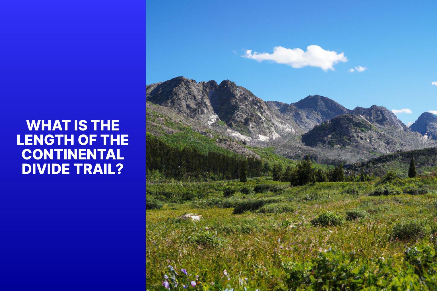 What is the Length of the Continental Divide Trail? - How Long Does It Take to Hike the Continental Divide Trail 