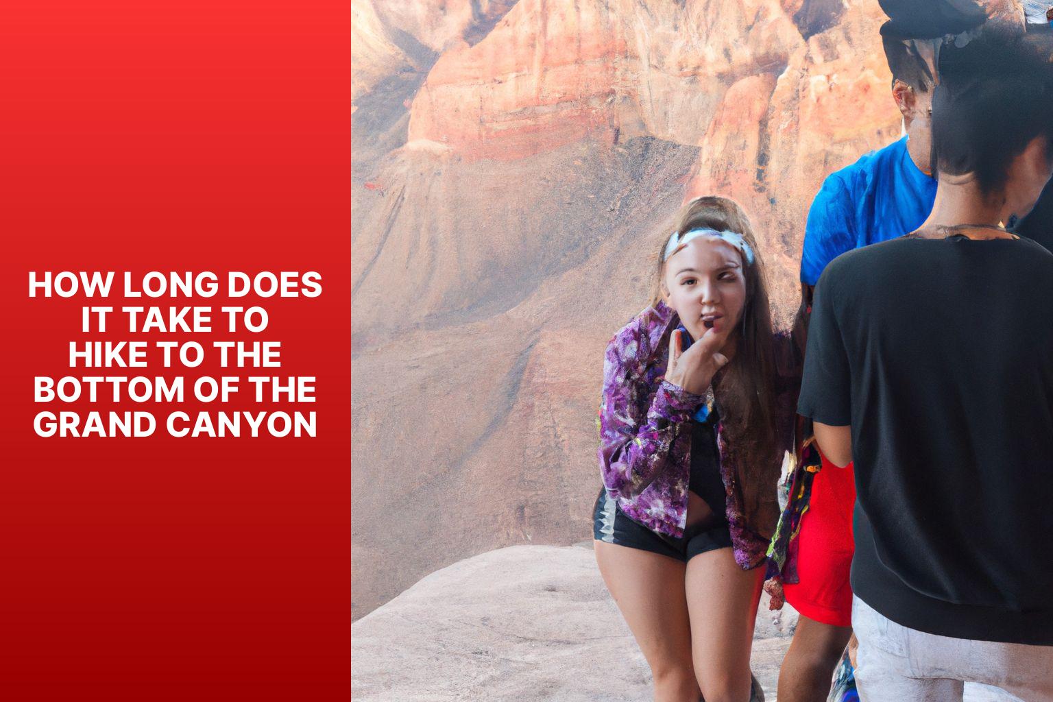 how long does it take to hike to the bottom of the grand canyonw6pi