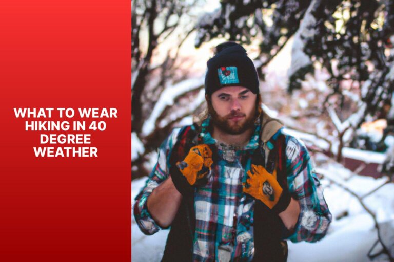 What to Wear Hiking in 40 Degree Weather