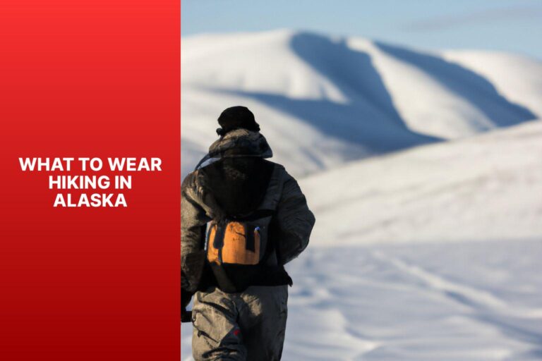 What to Wear Hiking in Alaska